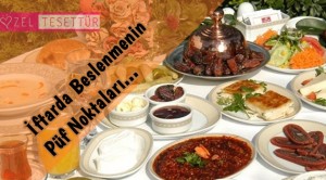 İftarda Beslenmenin Püf Noktaları
