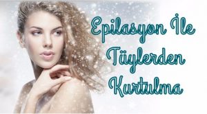 Epilasyon İle Tüylerden Kurtulma