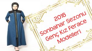 2016 Sonbahar Sezonu Genç Kız Ferace Modelleri